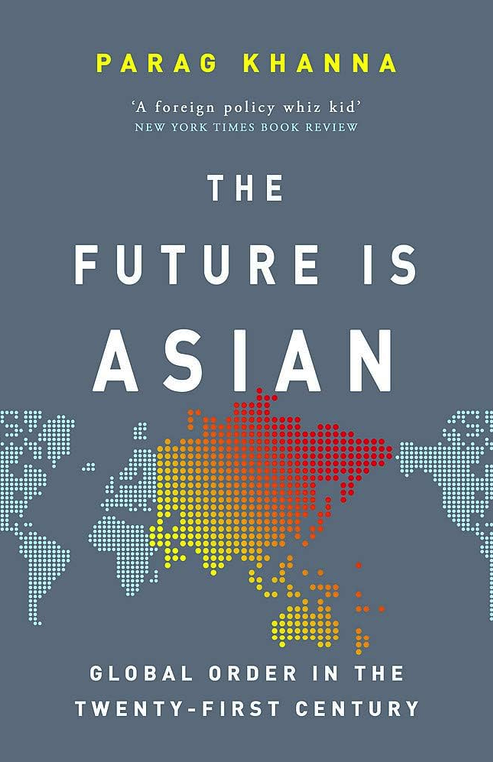 The Future is Asian eftir Parag Khanna